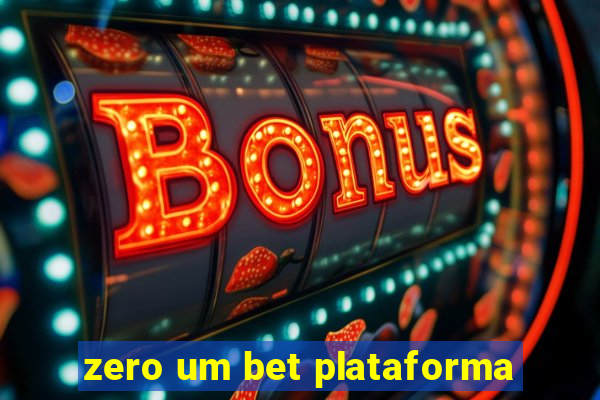 zero um bet plataforma